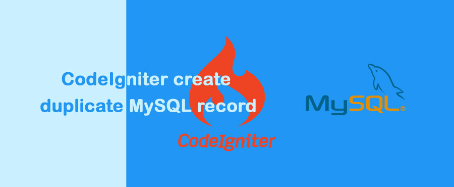 CodeIgniter create duplicate MySQL record