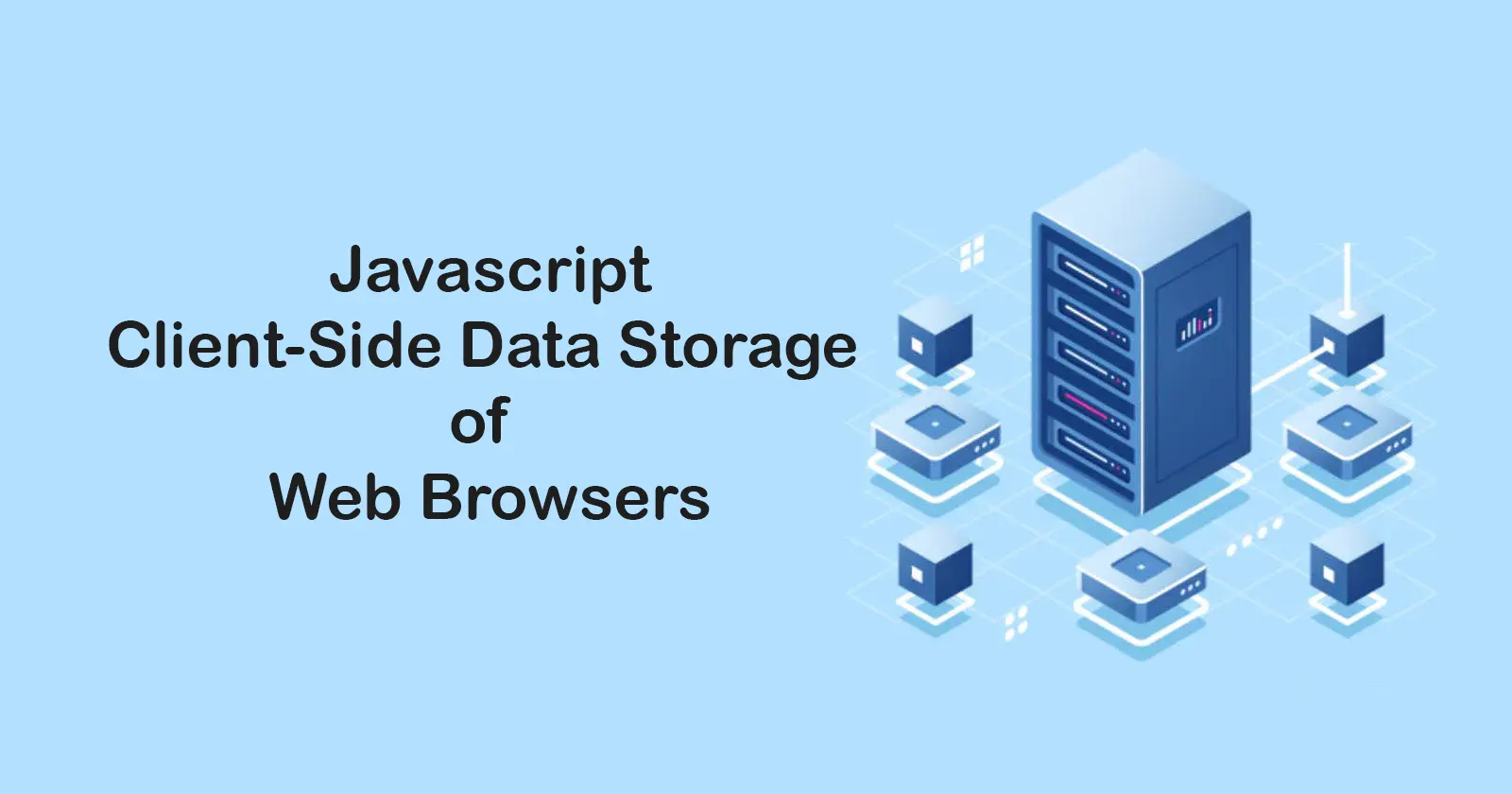 Javascript Client-Side Data Storage of Web Browsers